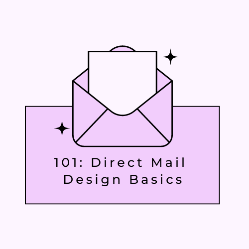 101: Direct Mail Design Basics