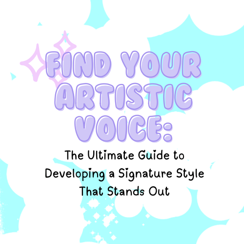 Find Your Artistic Voice: The Ultimate Guide to Developing a Signature Style That Stands Out