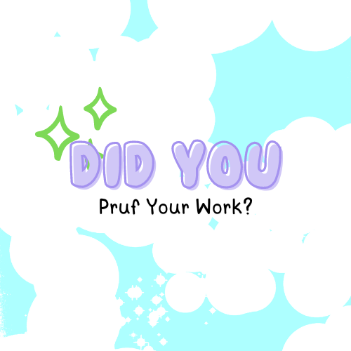 Did You Pruf Your Work?