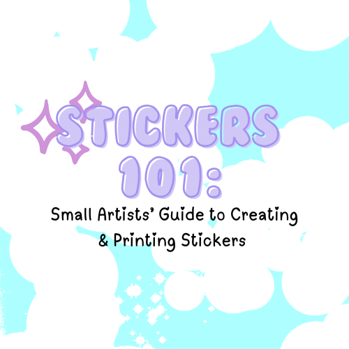 Stickers 101: Small Artists’ Guide to Creating & Printing Stickers with Procreate & Photoshop!