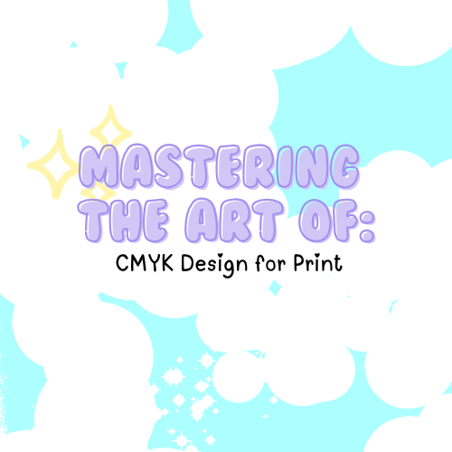 Mastering the Art of CMYK Design for Print