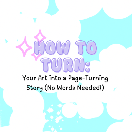 How to Turn Your Art into a Page-Turning Story (No Words Needed!)