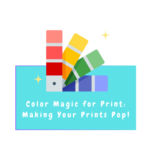 Color Magic for Print: Making Your Prints Pop!