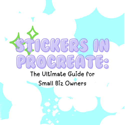 How to Make Stickers in Procreate: The Ultimate Guide for Small Biz Owners