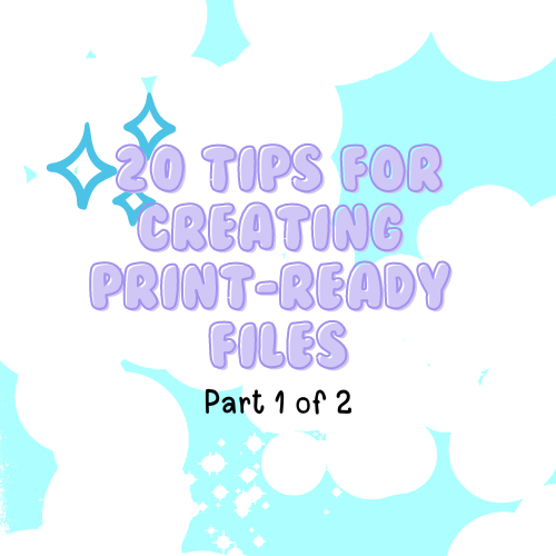 20 Tips for Creating Print-Ready Files (Part 1)