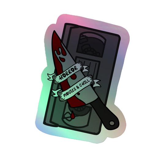 Horror Movies and Chill Holographic Stickers