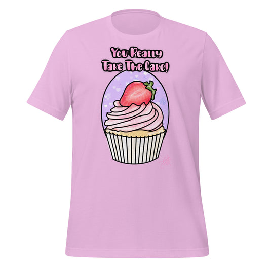 You Really Take The Cake Unisex T-Shirt